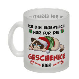 Grimmige Katze Kaffeebecher mit Spruch nur für die Geschenke hier
