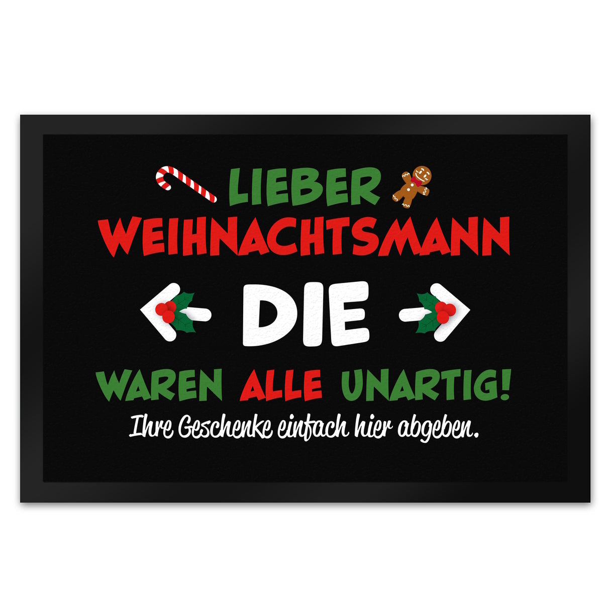 Lieber Weihnachtsmann Fußmatte in 35x50 cm mit Spruch die waren alle unartig