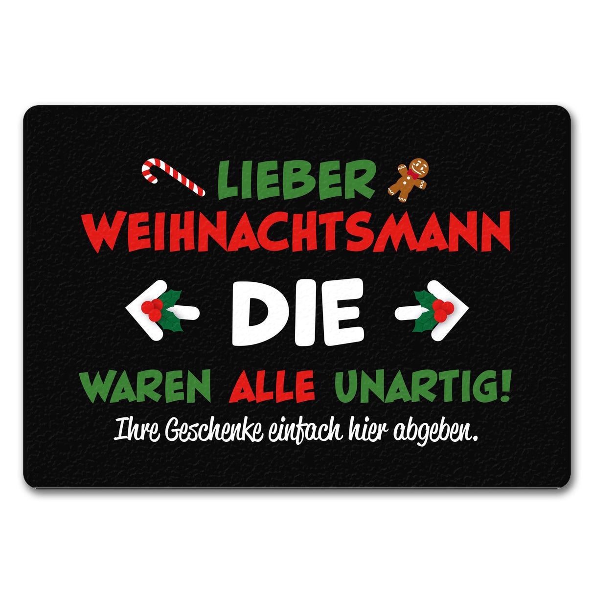 Lieber Weihnachtsmann Fußmatte in 35x50 cm mit Spruch die waren alle unartig