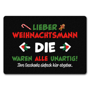 Lieber Weihnachtsmann Fußmatte in 35x50 cm mit Spruch die waren alle unartig