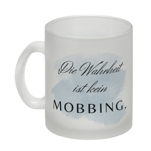 Die Wahrheit ist kein Mobbing Kaffeebecher