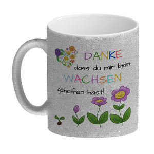 Danke dass du mir beim Wachsen geholfen hast Kaffeebecher