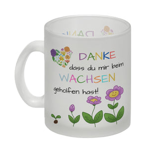 Danke dass du mir beim Wachsen geholfen hast Kaffeebecher
