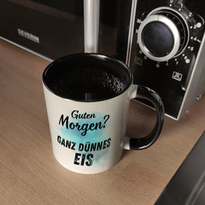 Morgenmuffel Kaffeebecher mit Spruch Guten Morgen Ganz dünnes Eis