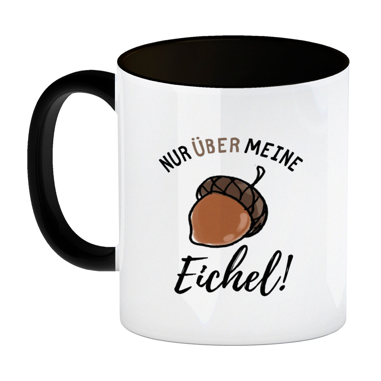 Nur über meine Eichel Kaffeebecher