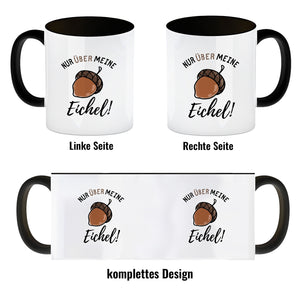 Nur über meine Eichel Kaffeebecher