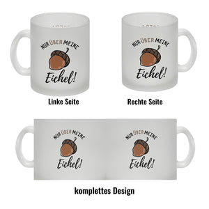 Nur über meine Eichel Kaffeebecher
