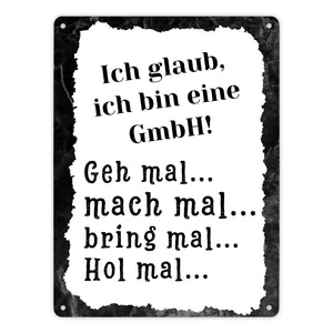 Ich bin eine GmbH Metallschild in 15x20 cm mit Spruch