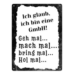 Ich bin eine GmbH Metallschild in 15x20 cm mit Spruch
