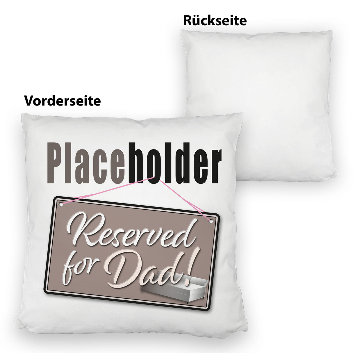 Reserved for Dad! Placeholder Kissen für den Vater