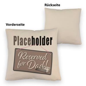 Reserved for Dad! Placeholder Kissen für den Vater