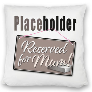Reserved for Mum! Placeholder Kissen für die Mutter