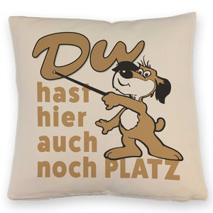 Du hast hier auch noch Platz Kissen mit freundlichem Hund
