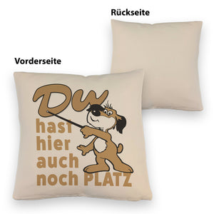 Du hast hier auch noch Platz Kissen mit freundlichem Hund