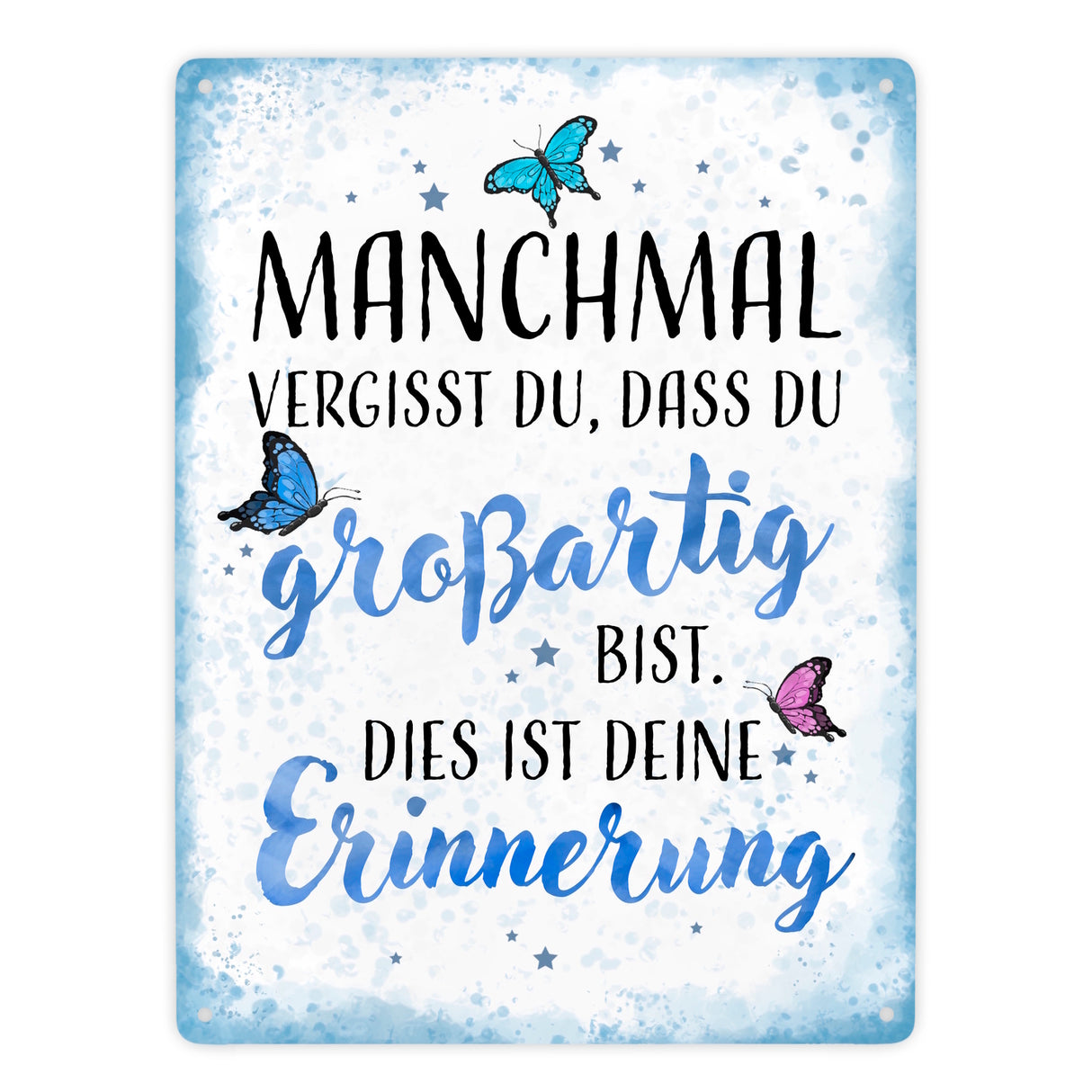 Schmetterlinge Metallschild in 15x20 cm Manchmal vergisst du dass du großartig bist