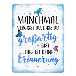 Schmetterlinge Metallschild in 15x20 cm Manchmal vergisst du dass du großartig bist