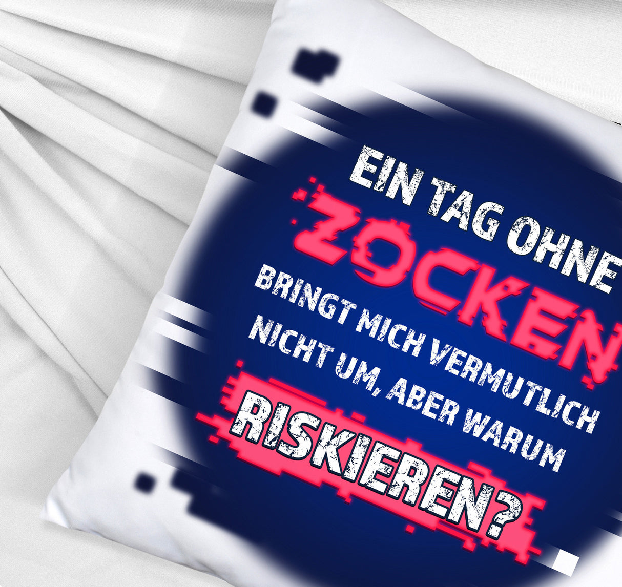 Zocker Kissen mit Spruch Ein Tag ohne Zocken