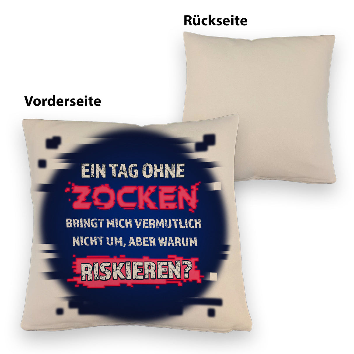 Zocker Kissen mit Spruch Ein Tag ohne Zocken