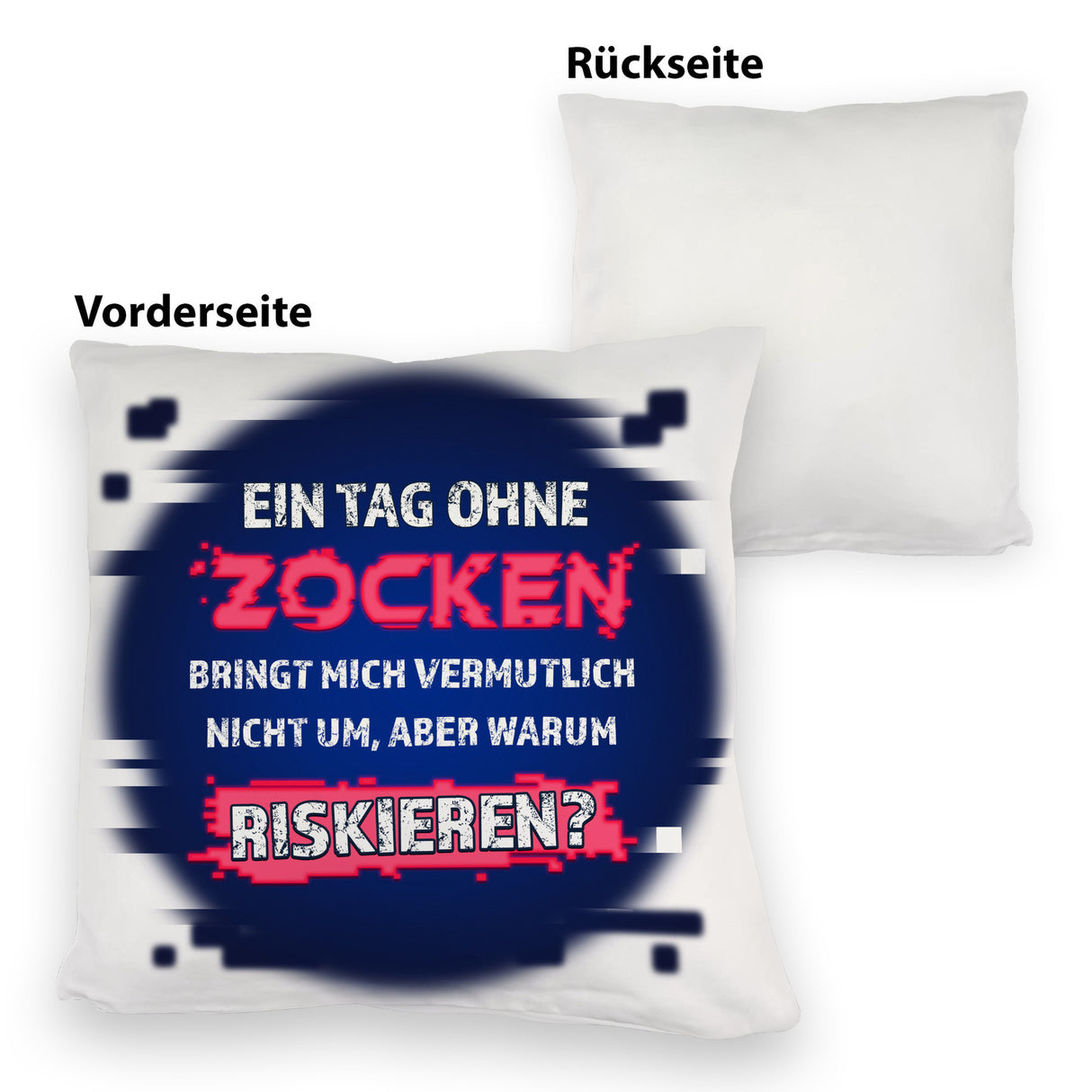 Zocker Kissen mit Spruch Ein Tag ohne Zocken