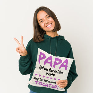 Papa wenigstens hast du keine hässlichen Kinder Kissen