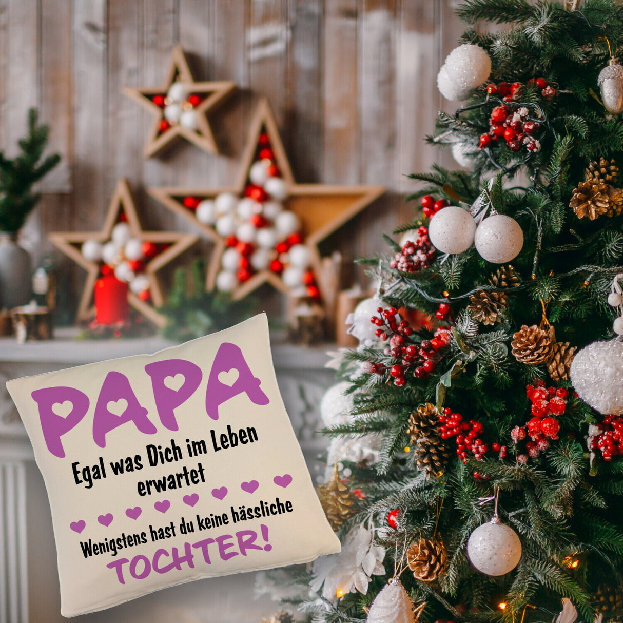 Papa wenigstens hast du keine hässlichen Kinder Kissen