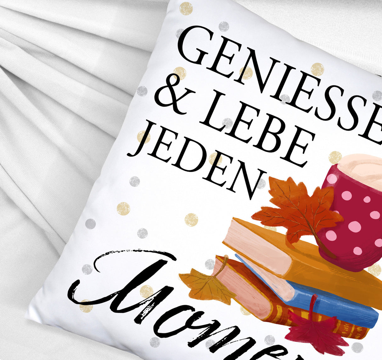 Genieße & lebe jeden Moment Kissen mit Spruch