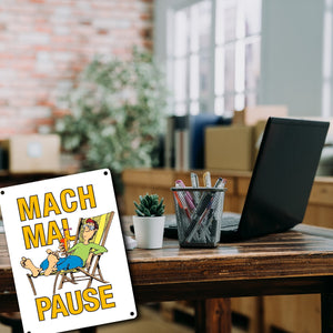 Mach mal Pause Metallschild in 15x20 cm mit Spruch