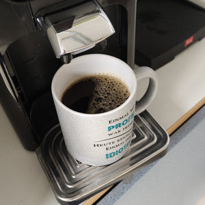 Einmal mit Profis Kaffeebecher Heute reicht schon einmal ohne Idioten