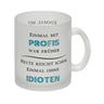 Einmal mit Profis Kaffeebecher Heute reicht schon einmal ohne Idioten