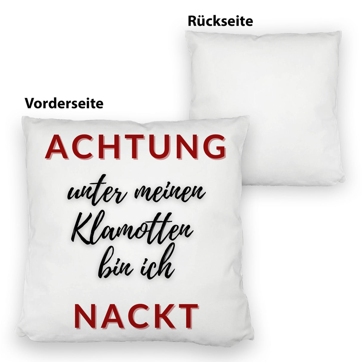 Achtung Kissen mit Spruch unter meinen Klamotten bin ich nackt