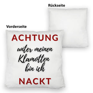 Achtung Kissen mit Spruch unter meinen Klamotten bin ich nackt