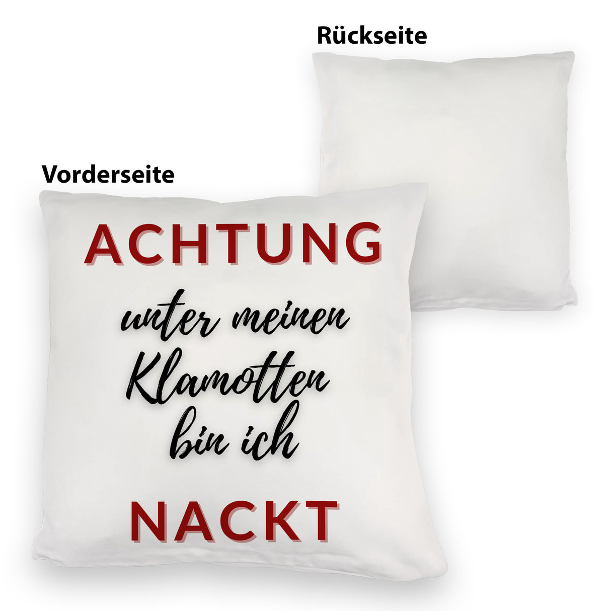 Achtung Kissen mit Spruch unter meinen Klamotten bin ich nackt