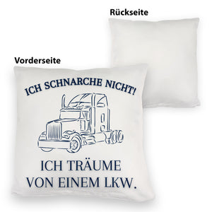 LKW Kissen mit Spruch Ich schnarche nicht