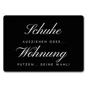 Schuhe ausziehen Fußmatte in 35x50 cm mit Spruch oder Wohnung putzen