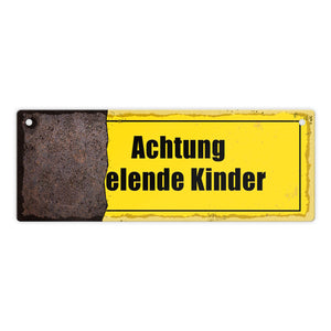 Rostoptik Warnschild Metallschild mit Spruch Achtung elende Kinder