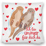 Verliebtes Otter Paar Kissen mit Spruch Ich bin immer für dich da