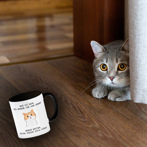 Ist mir egal was Andere denken Kaffeebecher mit Spruch Außer Katzen