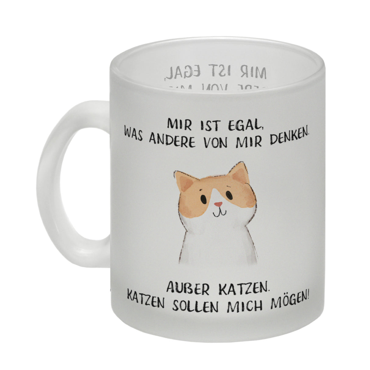 Ist mir egal was Andere denken Kaffeebecher mit Spruch Außer Katzen