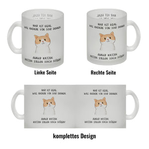 Ist mir egal was Andere denken Kaffeebecher mit Spruch Außer Katzen