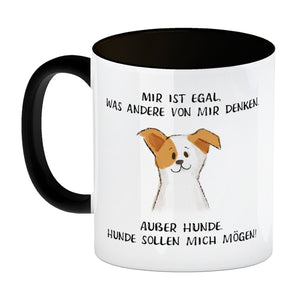 Ist mir egal was Andere denken Kaffeebecher mit Spruch Außer Hunde