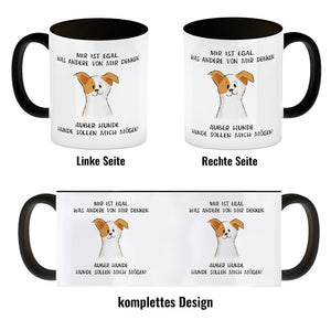 Ist mir egal was Andere denken Kaffeebecher mit Spruch Außer Hunde