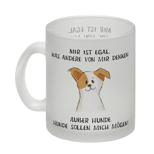Ist mir egal was Andere denken Kaffeebecher mit Spruch Außer Hunde