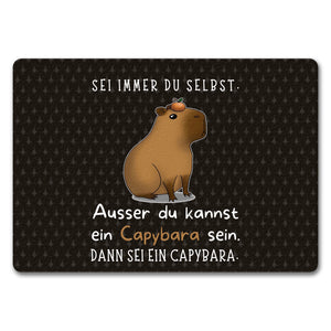 Sei immer du selbst - ausser du kannst ein Capybara sein Fußmatte in 35x50 cm