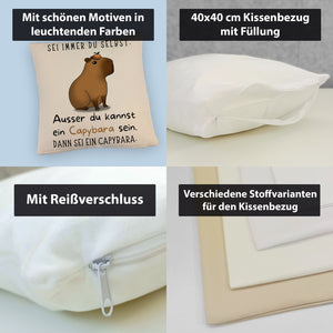 Sei immer du selbst - ausser du kannst ein Capybara sein Kissen