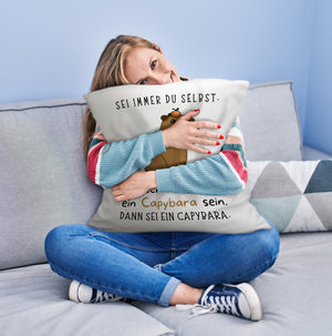 Sei immer du selbst - ausser du kannst ein Capybara sein Kissen