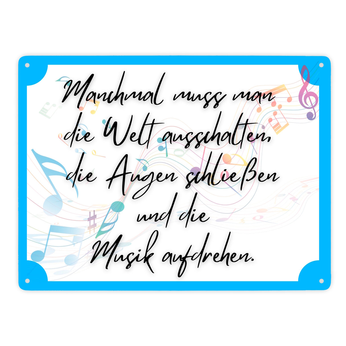 Musik an - Welt aus Metallschild in 15x20 cm mit Spruch