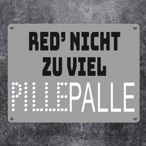 Pillepalle Metallschild in 15x20 cm mit Spruch Red nicht zu viel