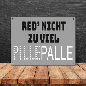 Pillepalle Metallschild in 15x20 cm mit Spruch Red nicht zu viel