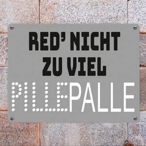 Pillepalle Metallschild in 15x20 cm mit Spruch Red nicht zu viel