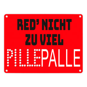 Pillepalle Metallschild in 15x20 cm mit Spruch Red nicht zu viel